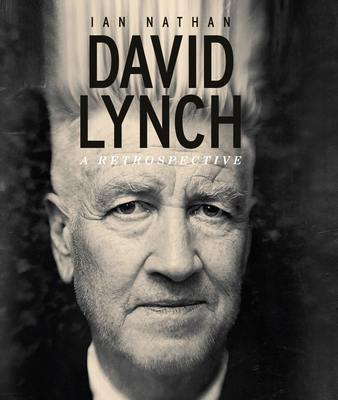 David Lynch: A Retrospective 1786751275 Book Cover