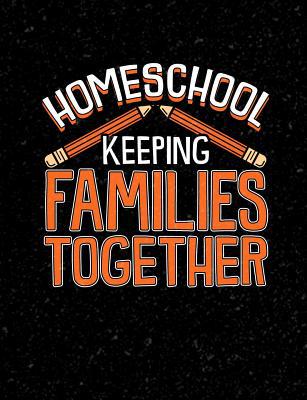 Homeschool Keeping Families Together: Homeschoo... 1073402959 Book Cover