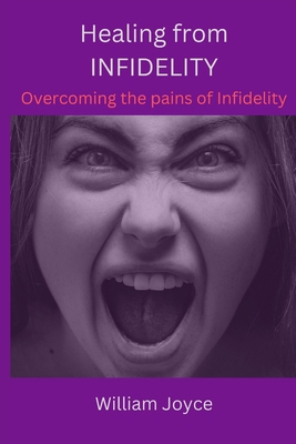 Healing from Infidelity: How to handle a cheati... B0BN1STGT4 Book Cover