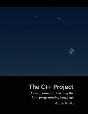 The C++ Project: A companion for learning the C... 6581720011 Book Cover