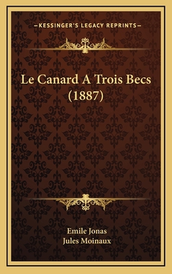Le Canard A Trois Becs (1887) [French] 1169060579 Book Cover