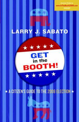 Get in the Booth! A Citizen's Guide to the 2008... 0205650422 Book Cover