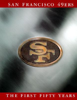 San Francisco 49ers : A Fiftieth Anniversary Co... 1570362580 Book Cover