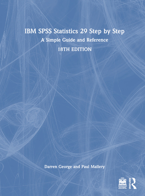 IBM SPSS Statistics 29 Step by Step: A Simple G... 1032622121 Book Cover