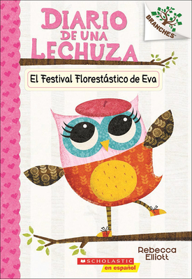 El Festival Florestatico de Eva (Eva's Treetop ... [Spanish] 0606390340 Book Cover