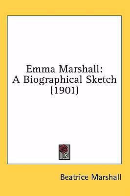 Emma Marshall: A Biographical Sketch (1901) 1436987636 Book Cover