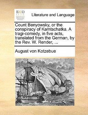 Count Benyowsky, or the Conspiracy of Kamtschat... 1170806260 Book Cover