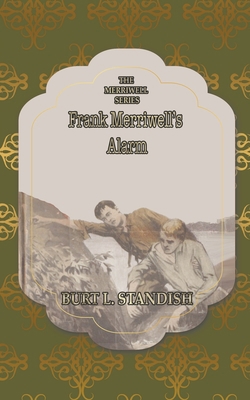 Frank Merriwell's Alarm: Or, Doing His Best 1641819316 Book Cover