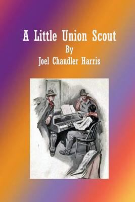 A Little Union Scout 1539719707 Book Cover