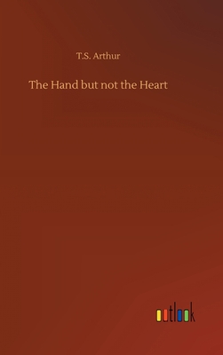 The Hand but not the Heart 3734065119 Book Cover