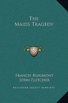 The Maids Tragedy 1169257933 Book Cover