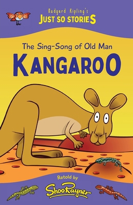 The Sing-Song of Old Man Kangaroo: A fresh, new... B09K1WTLYT Book Cover