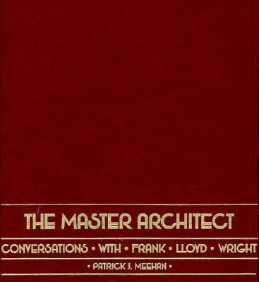 The Master Architect: Conversations with Frank ... 0471800252 Book Cover