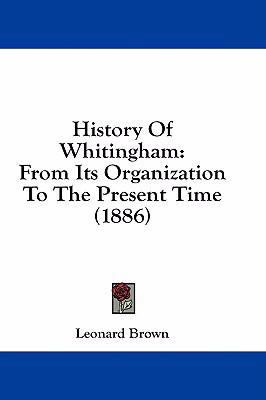History Of Whitingham: From Its Organization To... 1436934796 Book Cover