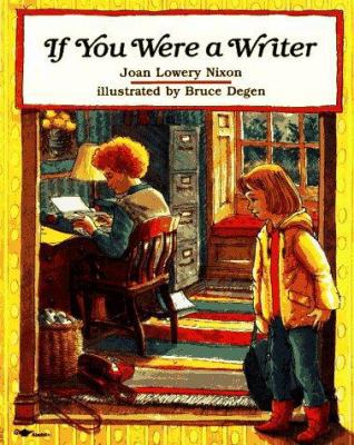 If You Were a Writer 0689719000 Book Cover