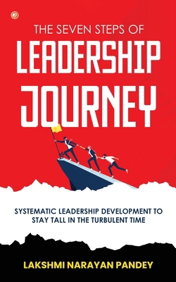 The Seven Steps of Leadership Journey: Systemat... 9356214565 Book Cover