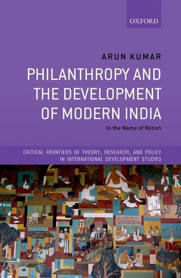 Philanthropy and the Development of Modern Indi... 0198868634 Book Cover