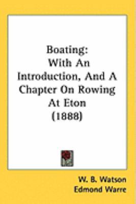 Boating: With An Introduction, And A Chapter On... 1437259243 Book Cover