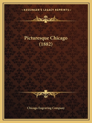 Picturesque Chicago (1882) 1164146300 Book Cover