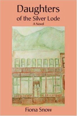 Daughters of the Silver Lode 0595405231 Book Cover
