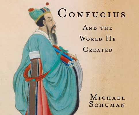 Confucius: And the World He Created 1520020236 Book Cover