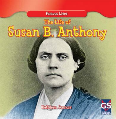 The Life of Susan B. Anthony 1482404257 Book Cover