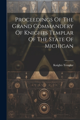 Proceedings Of The Grand Commandery Of Knights ... 1022406000 Book Cover