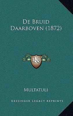De Bruid Daarboven (1872) [Dutch] 1168169240 Book Cover