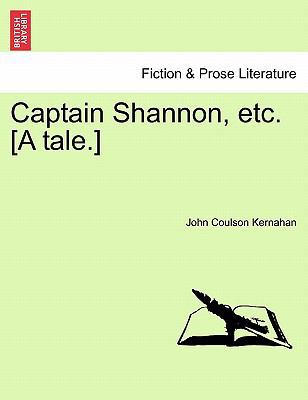 Captain Shannon, Etc. [A Tale.] 124157880X Book Cover