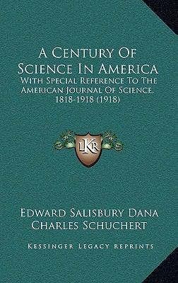 A Century of Science in America: With Special R... 1164807781 Book Cover