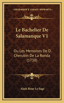Le Bachelier De Salamanque V1: Ou Les Memoires ... [French] 1166377296 Book Cover