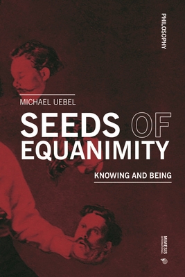 Seeds of Equanimity: Knowing and Being 8869774902 Book Cover