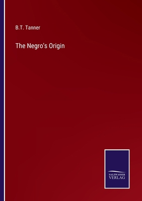 The Negro's Origin 3375022603 Book Cover