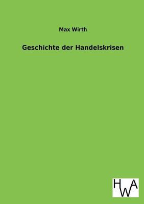 Geschichte der Handelskrisen [German] 3863831594 Book Cover