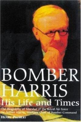 Bomber Harris: His Life and Times: The Biograph... 1853674737 Book Cover