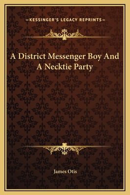 A District Messenger Boy And A Necktie Party 1169209157 Book Cover