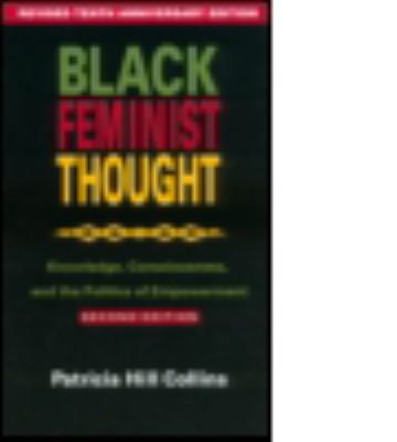 Black Feminist Thought: Knowledge, Consciousnes... 0415924847 Book Cover