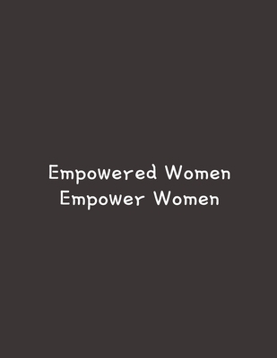 Empowered Women Empower Women: Mandala Coloring Book For Adult. Gifts For Women.