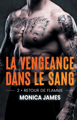 Retour de flamme: La vengeance dans le sang, T2 [French] B0B99SD4LT Book Cover