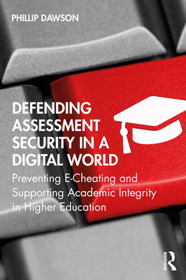 Defending Assessment Security in a Digital Worl... 0367341522 Book Cover