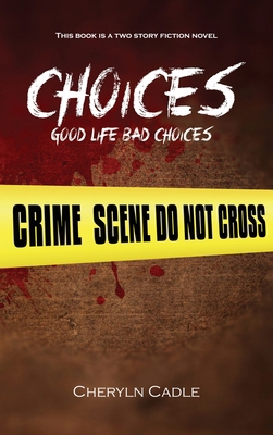 Choices: Good Life Bad Choices B0GR8LDT3X Book Cover