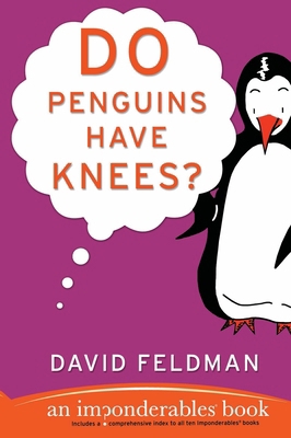 Do Penguins Have Knees?: An Imponderables Book 0060740914 Book Cover