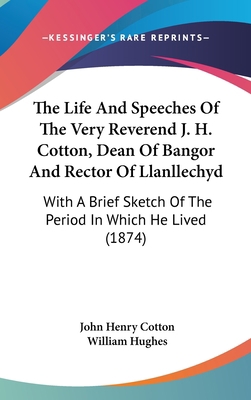 The Life And Speeches Of The Very Reverend J. H... 1437381294 Book Cover