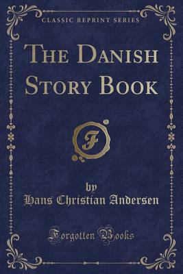 The Danish Story Book (Classic Reprint) 1330529669 Book Cover