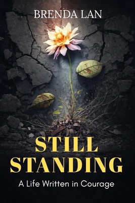 Still Standing: A Life Written in Courage B0GTC76FJG Book Cover