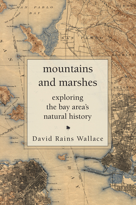 Mountains and Marshes: Exploring the Bay Area's... 1619025965 Book Cover