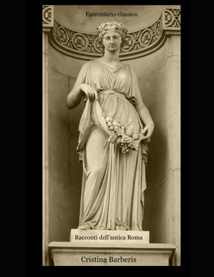 Eserciziario classico: Racconti dell'antica Roma [Italian] B0CCCWXNLZ Book Cover