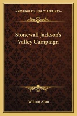 Stonewall Jackson's Valley Campaign 1162951621 Book Cover