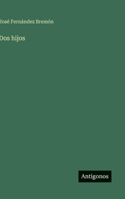 Dos hijos [Spanish] 3566091456 Book Cover