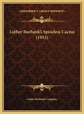 Luther Burbank's Spineless Cactus (1913) 1169531202 Book Cover